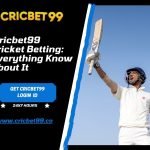 Cricbet99 Cricket Betting: Everything Know About It